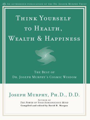 cover image of Think Yourself to Health, Wealth & Happiness